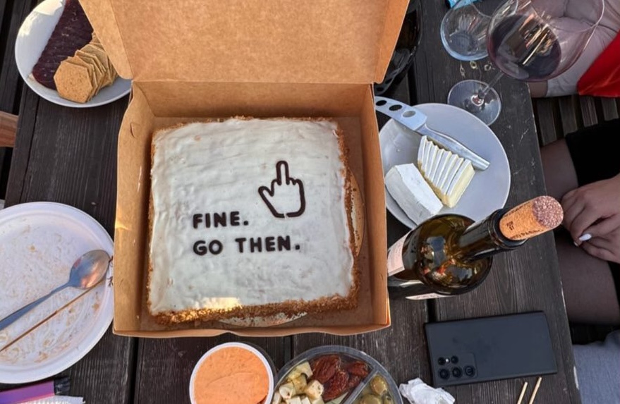 Cake at one of my goodbye party saying 'Fine, go then'